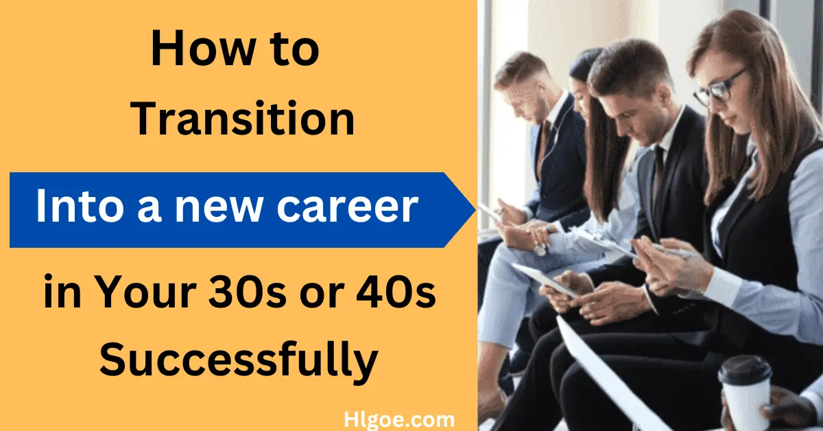 How to transition into a new career at 30s and 40s