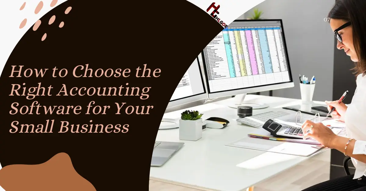 How to Choose the Right Accounting Software for Your Small Business